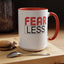 Fear-Less-Accent Coffee Mug (11, 15oz)
