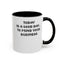 Mind Your Business Today-Accent Coffee Mug (11, 15oz)