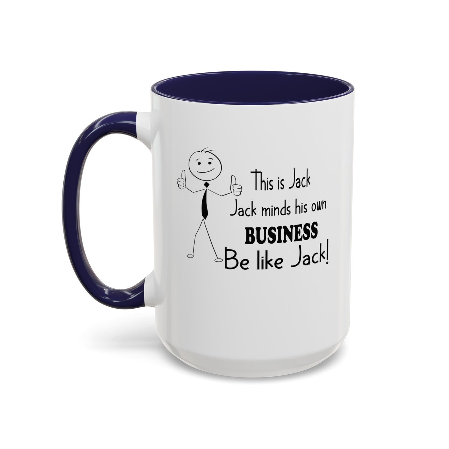 Be Like Jack-Accent Coffee Mug (11, 15oz)