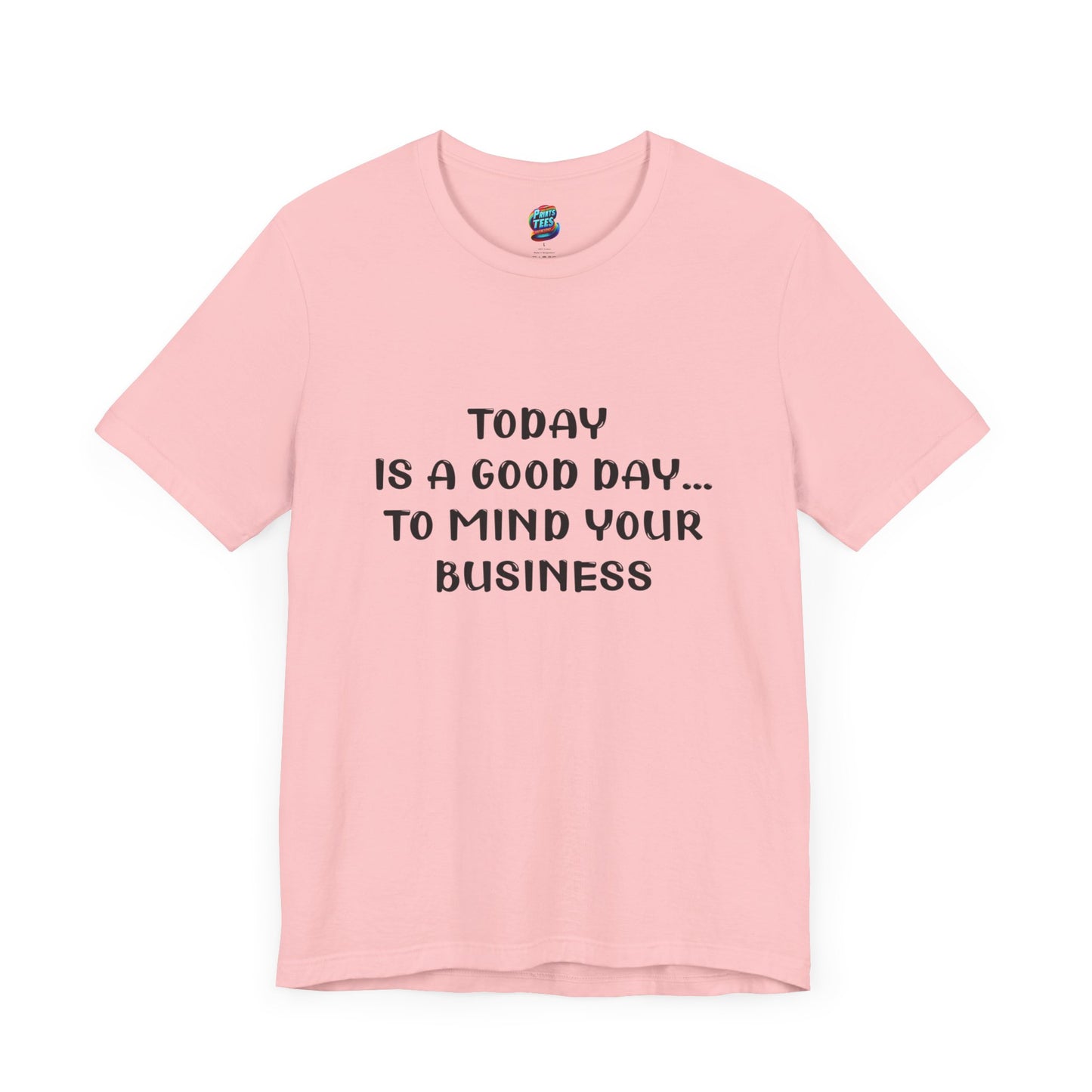 Mind Your Business Today-Jersey Knit T-Shirt