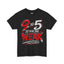 9 to 5 Is for the Weak #Hustle24/7 Heavy Cotton Tee