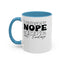 Nope-Accent Coffee Mug (11, 15oz)