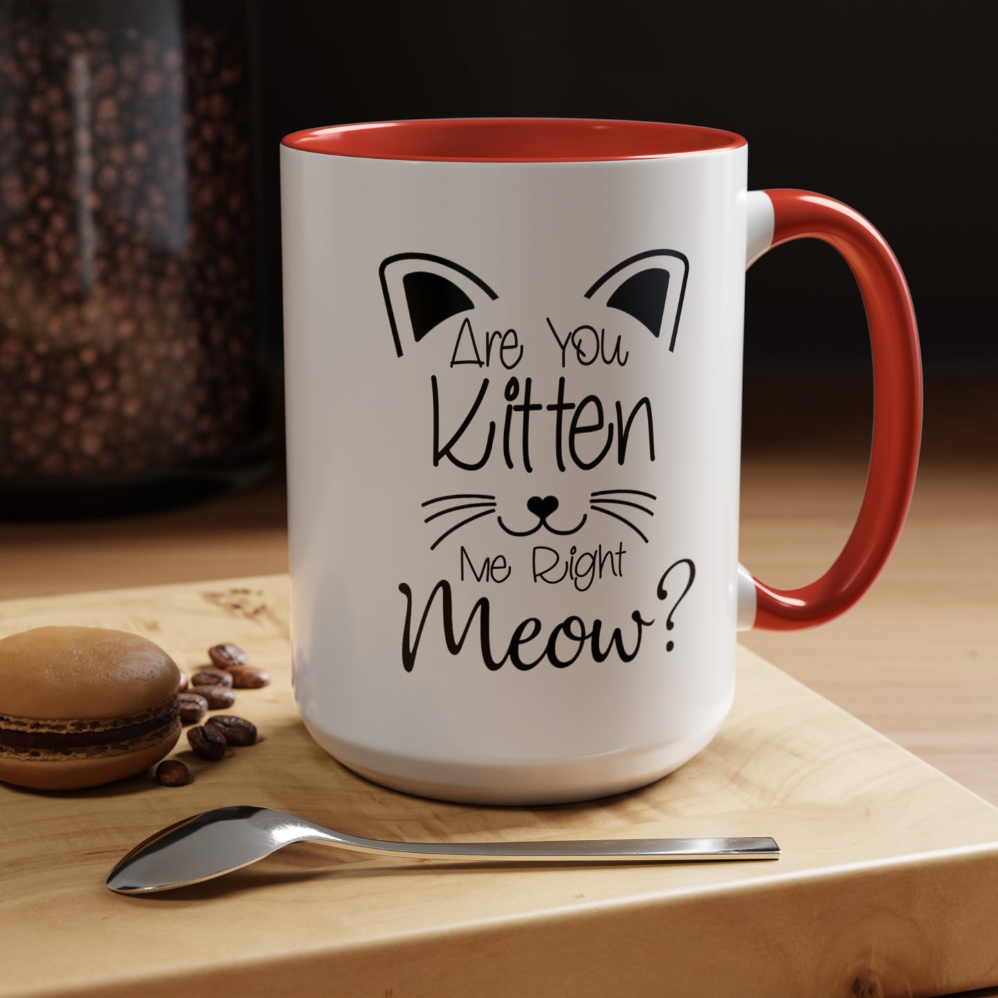 Are You Kitten Me-Accent Coffee Mug (11, 15oz)
