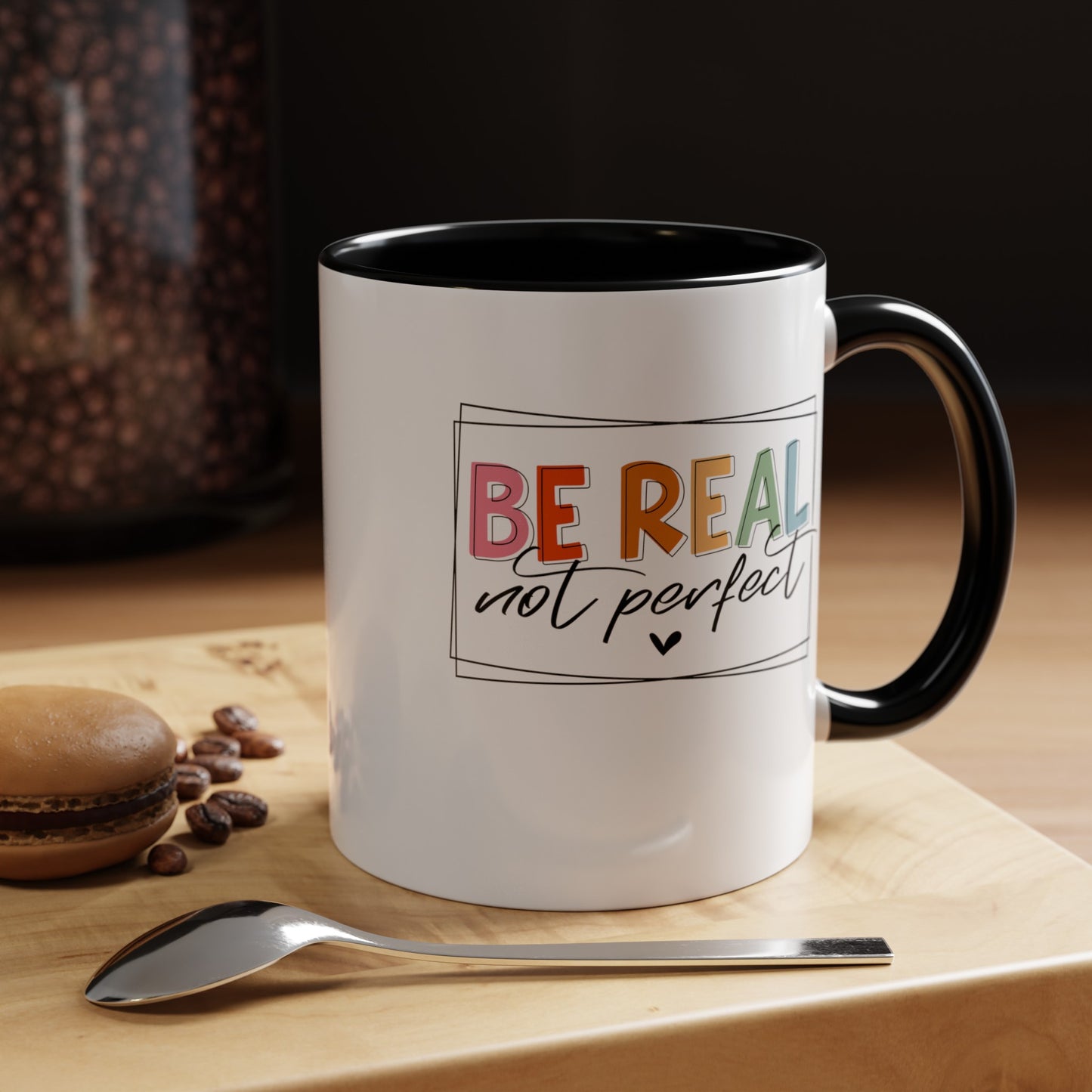 Be Real Not Perfect-Accent Coffee Mug (11, 15oz)