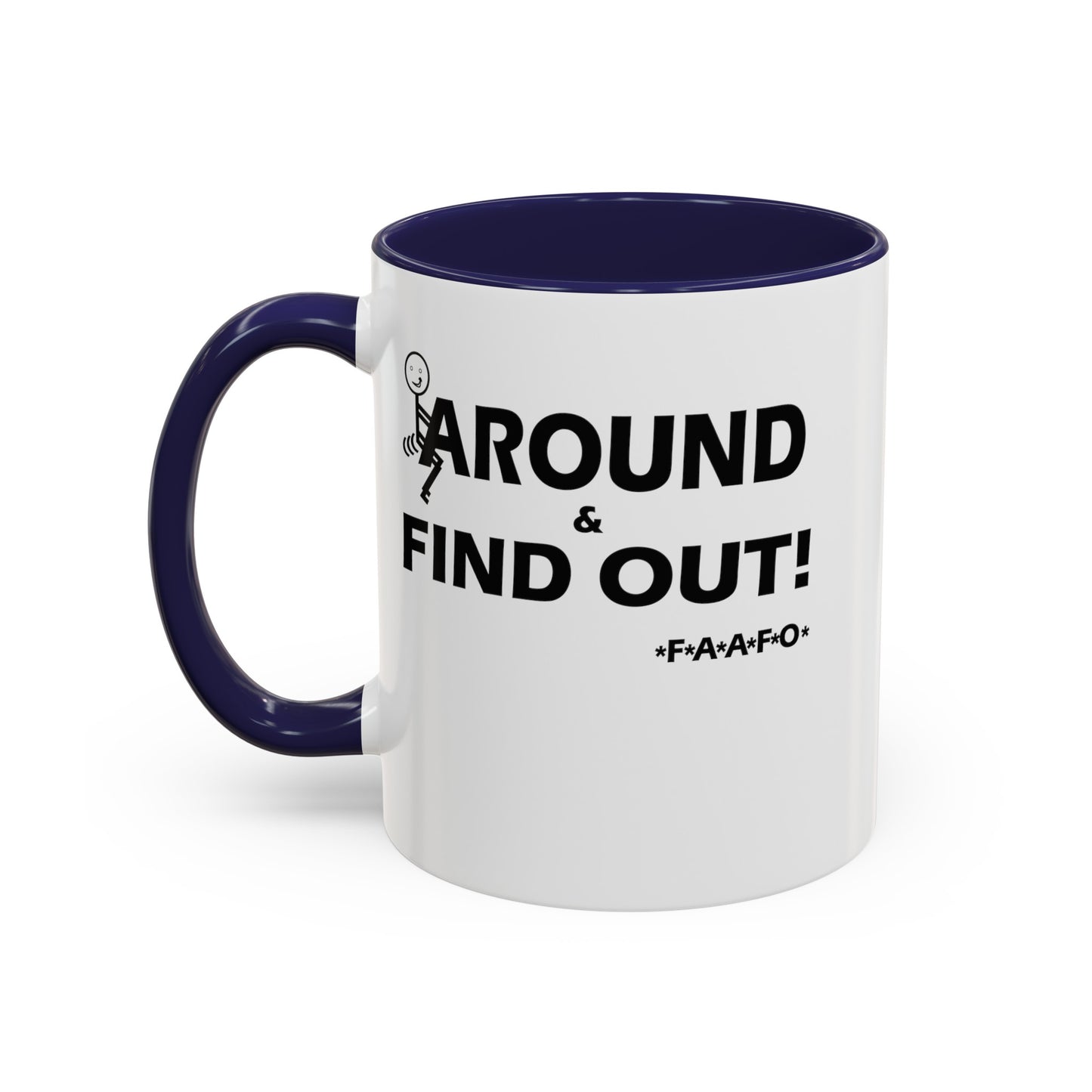Fu(k Around-Accent Coffee Mug (11, 15oz)