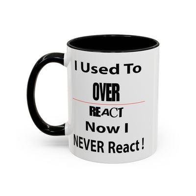 Overreact-Accent Coffee Mug (11, 15oz)
