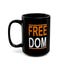 Freedom-Black Mug (11oz, 15oz)