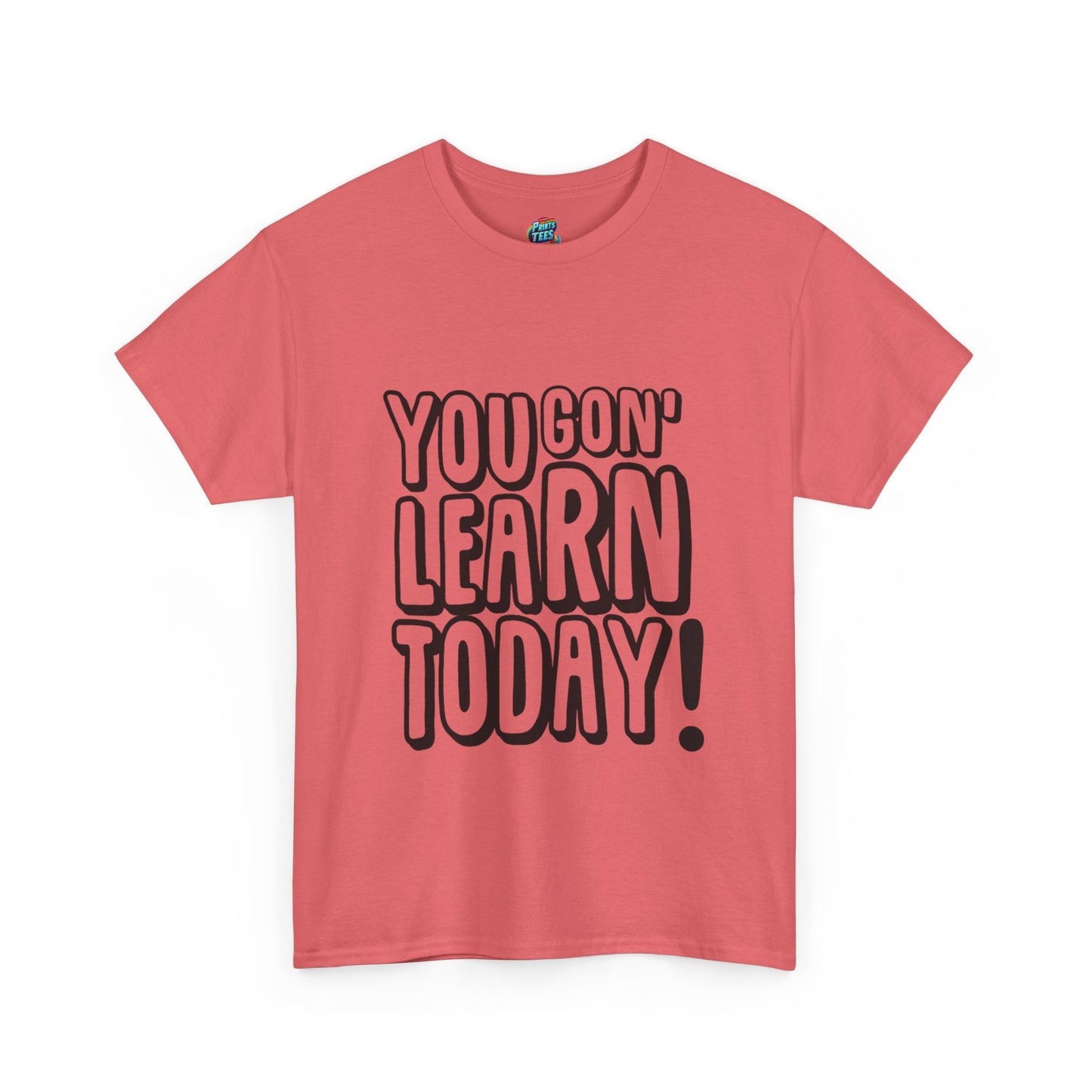 You Gon' Learn-Heavy Cotton Classic Tee