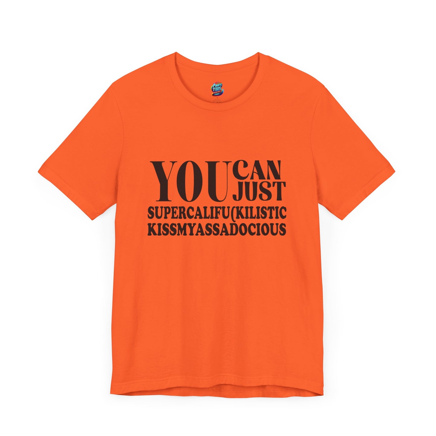 You Can Supercalifu(kilistic-Jersey Knit T-Shirt