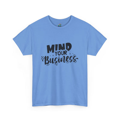 Mind Your Business-Heavy Cotton Classic Tee