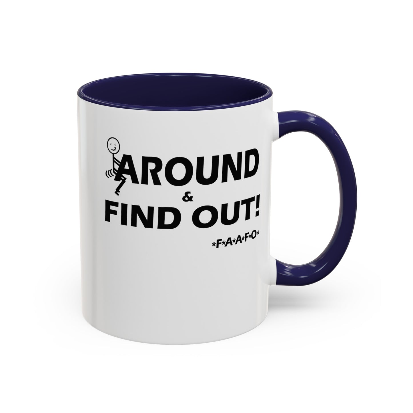 Fu(k Around-Accent Coffee Mug (11, 15oz)