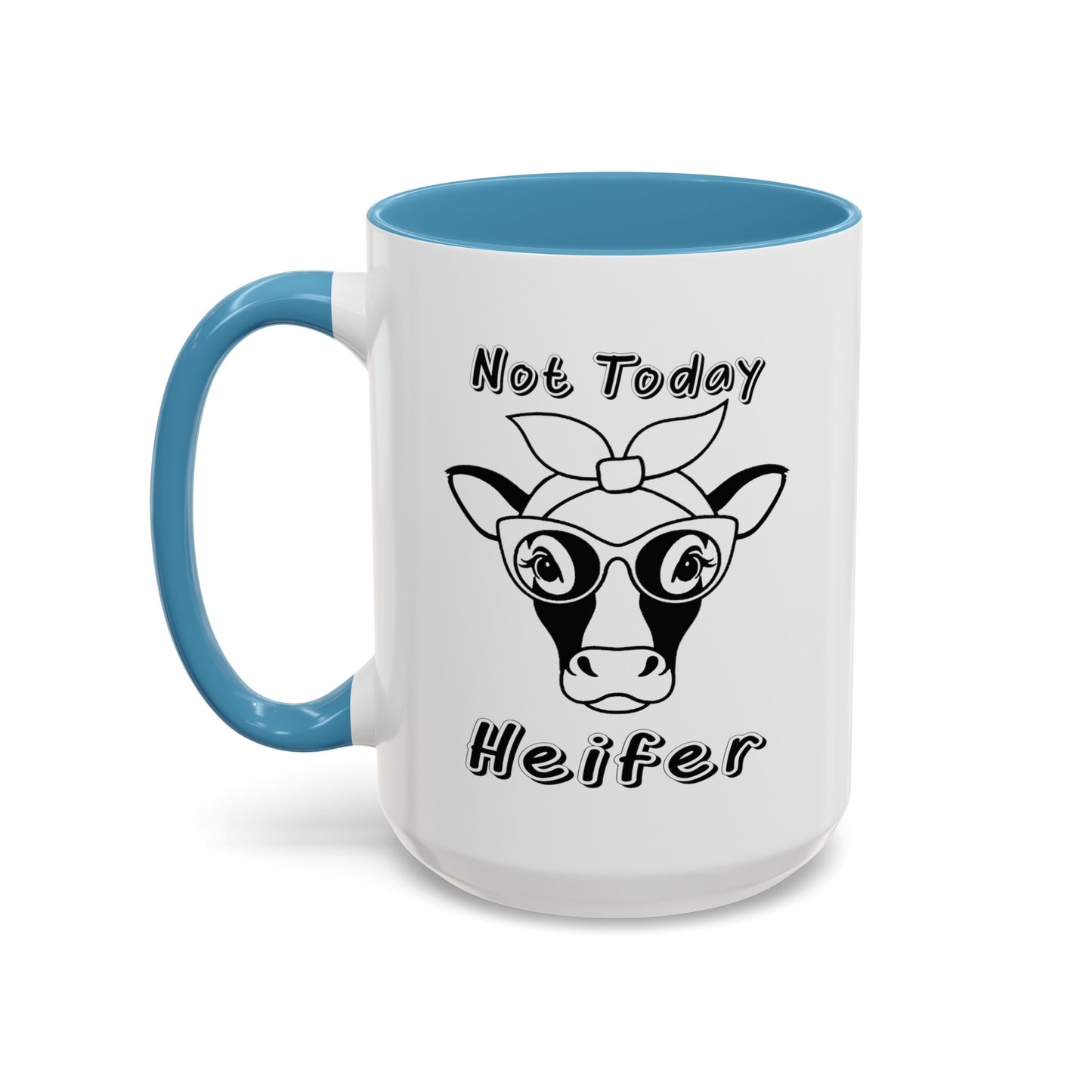 Not Today Heifer-Accent Coffee Mug (11, 15oz)