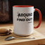 Fu(k Around-Accent Coffee Mug (11, 15oz)