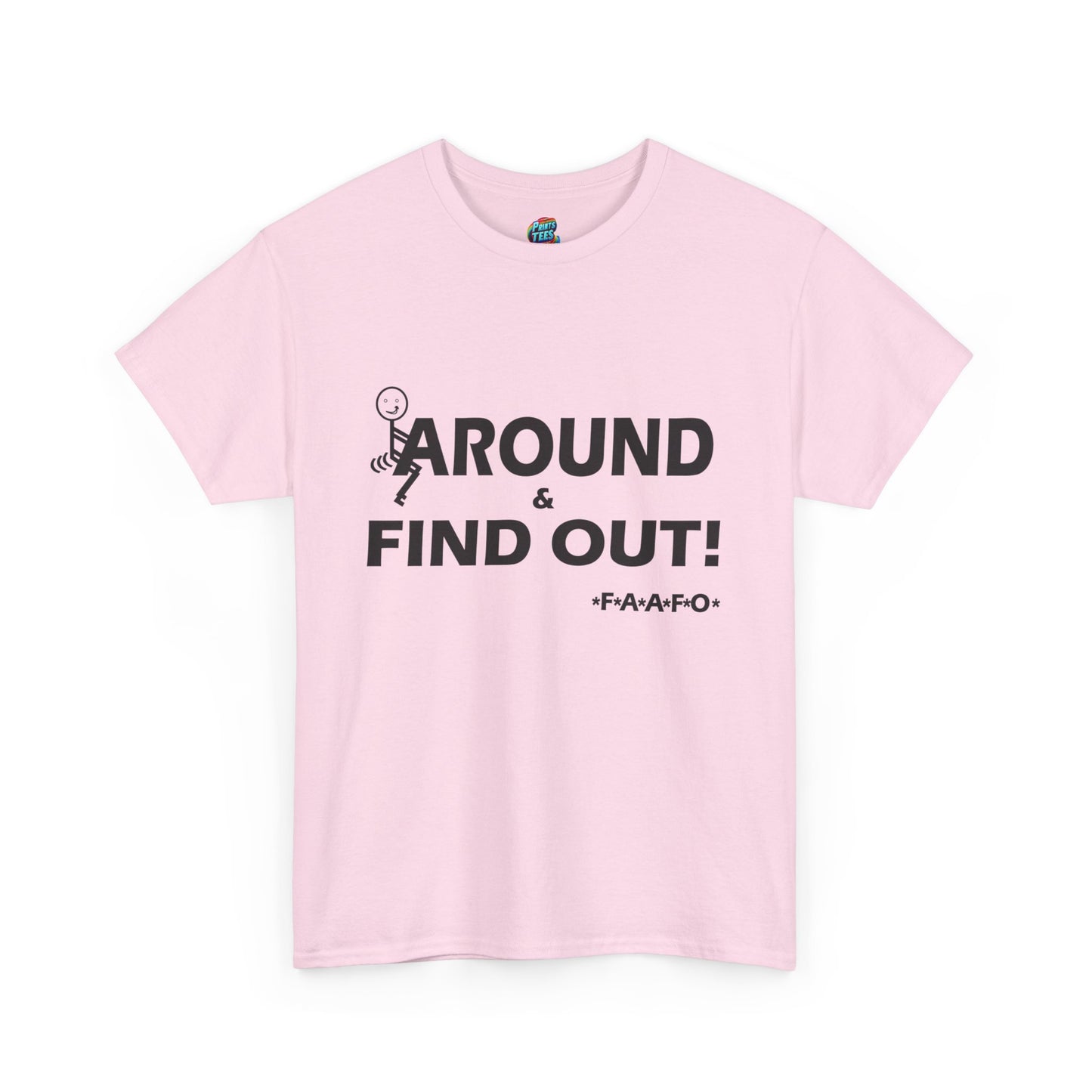 Fu(k Around-Heavy Cotton Classic Tee