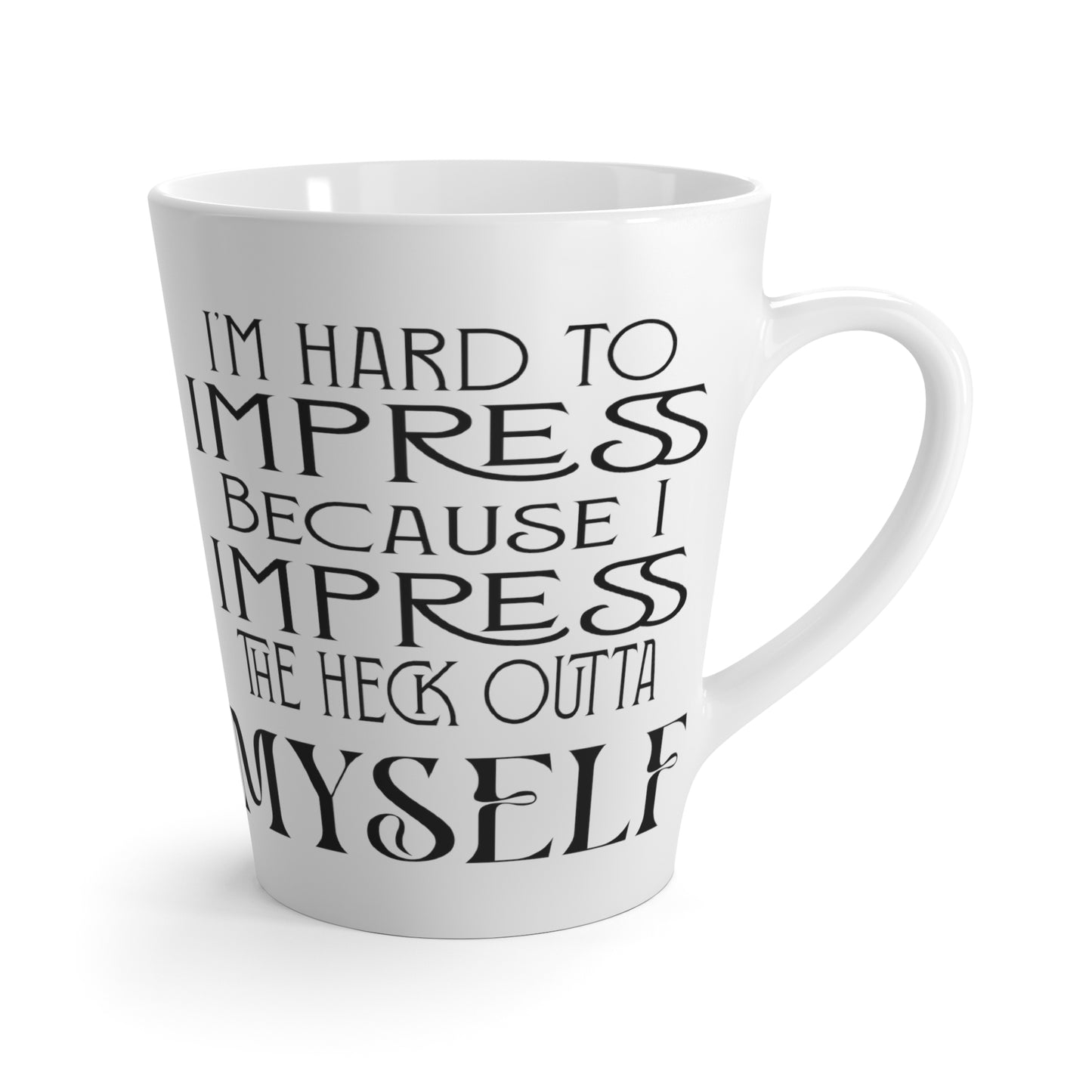 Hard to Impress-Latte Mug, 12oz