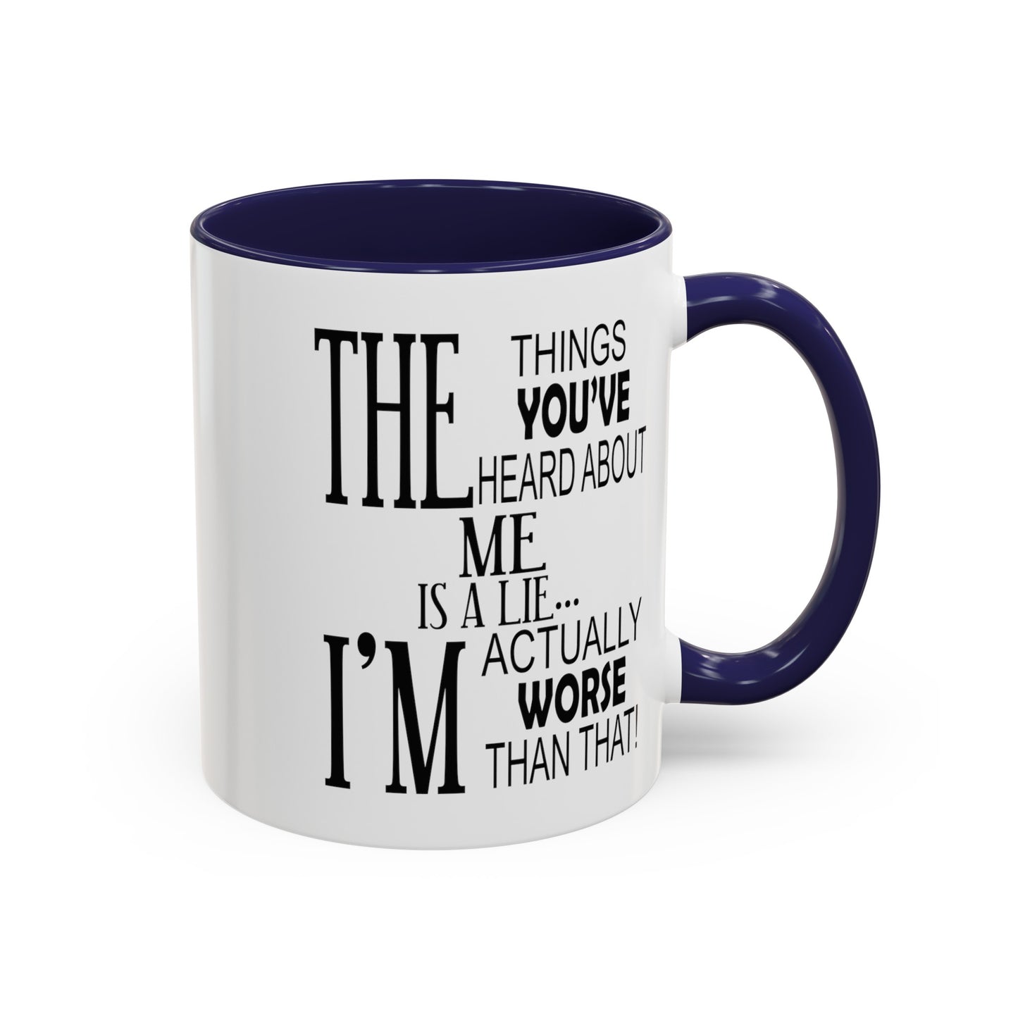 Things You've Heard-Accent Coffee Mug (11, 15oz)
