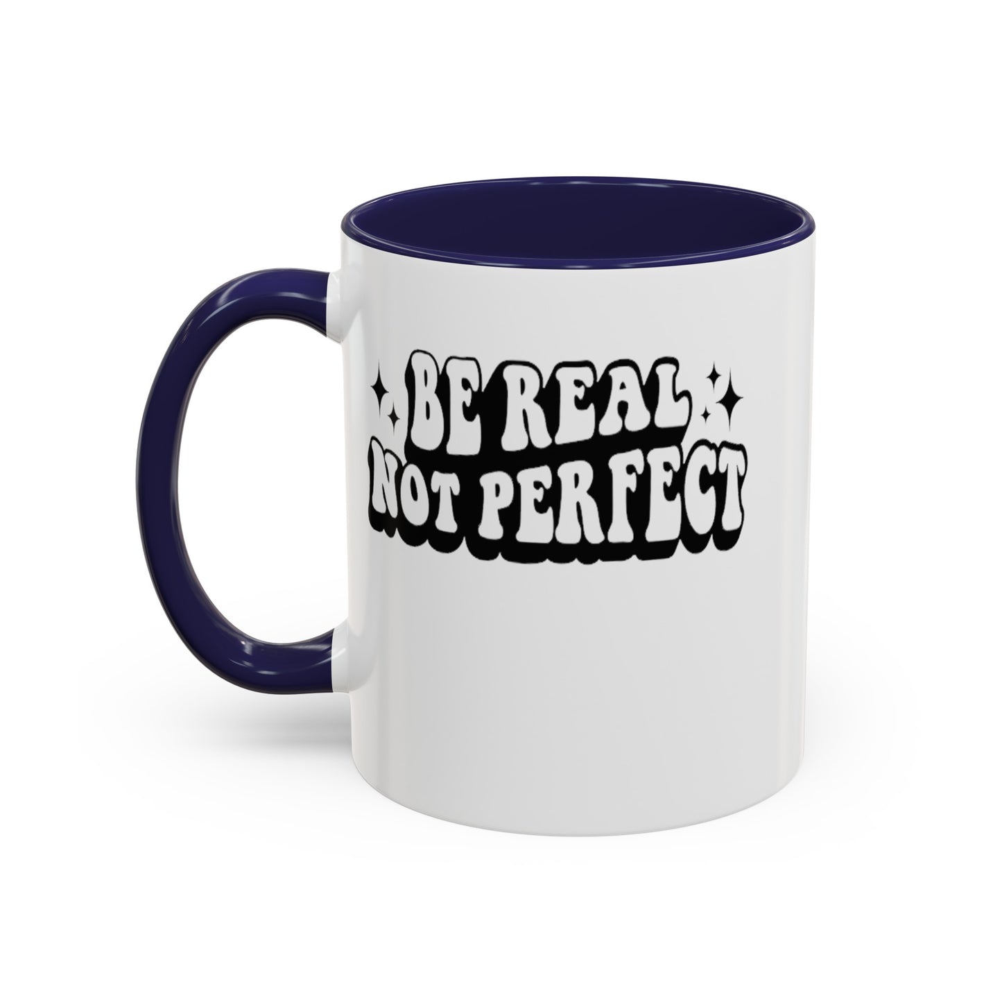 Be Real-Accent Coffee Mug (11, 15oz)
