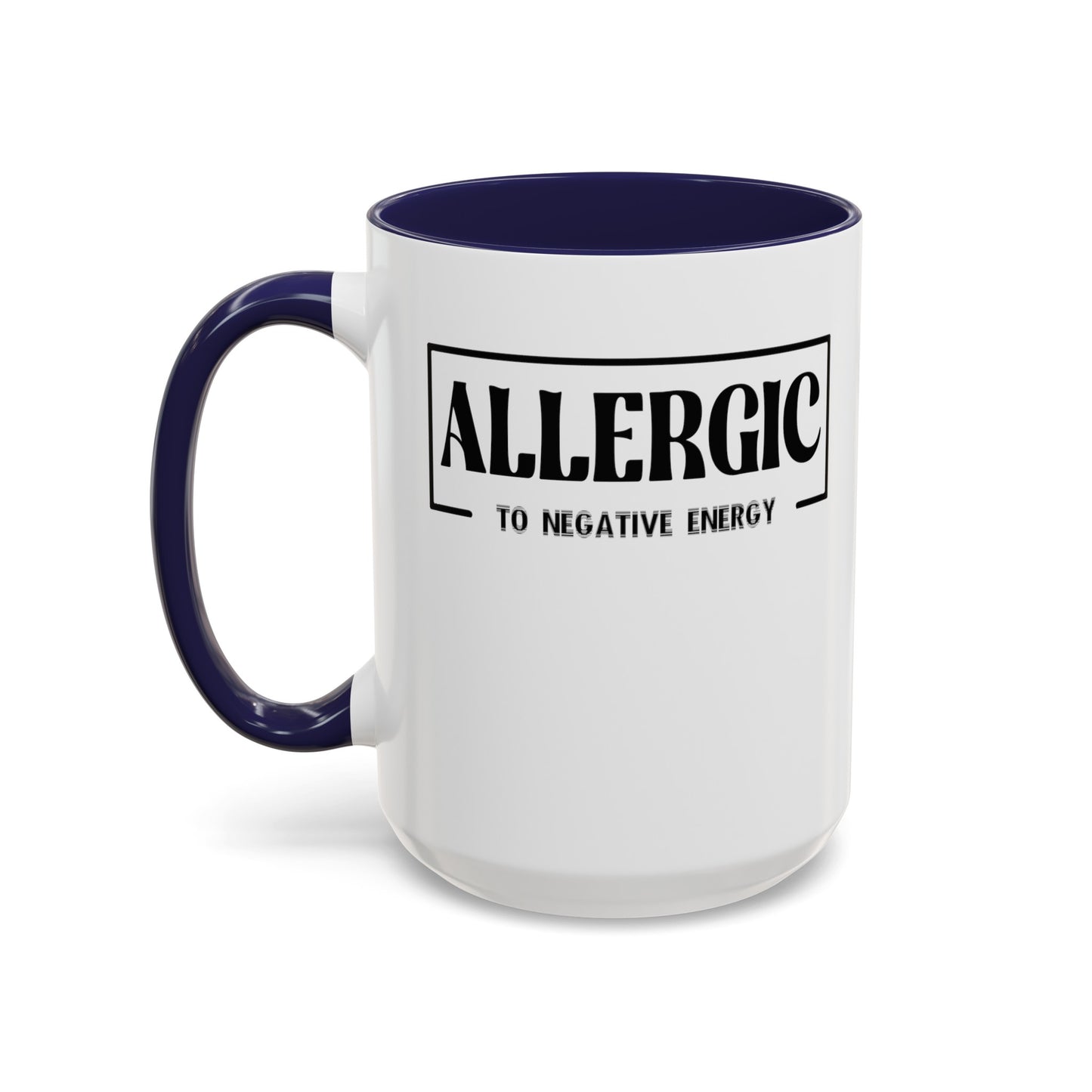 Allergic to Negative Energy-Accent Coffee Mug (11, 15oz)
