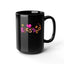 Blessed Flowers-Black Mug (11oz, 15oz)