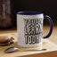 You Gon' Learn--Accent Coffee Mug (11, 15oz)