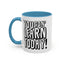 You Gon' Learn--Accent Coffee Mug (11, 15oz)