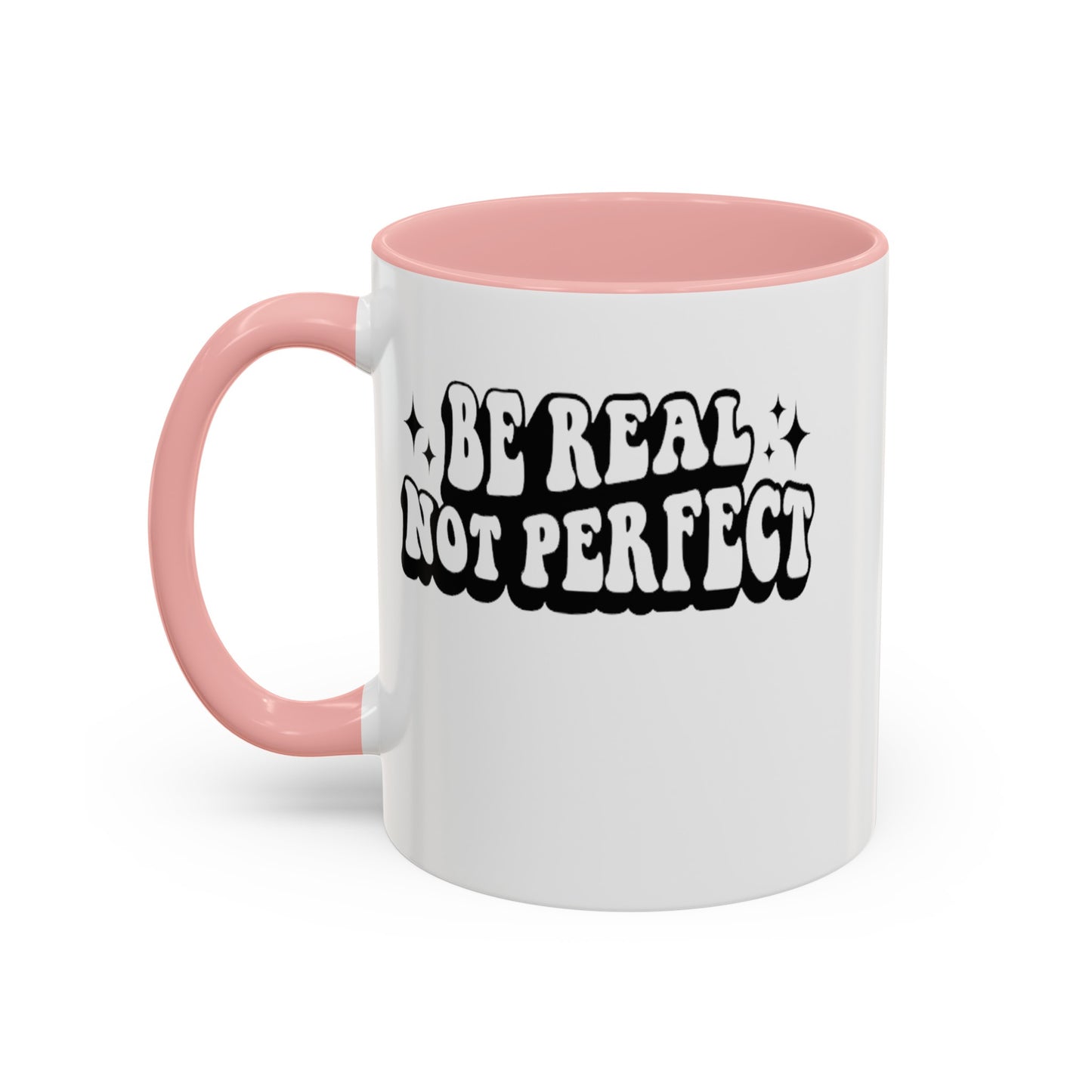 Be Real-Accent Coffee Mug (11, 15oz)