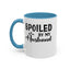 Spoiled By My Husband-Accent Coffee Mug (11, 15oz)
