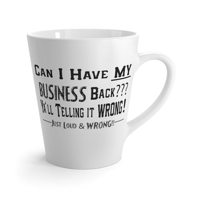 My Business-Latte Mug, 12oz