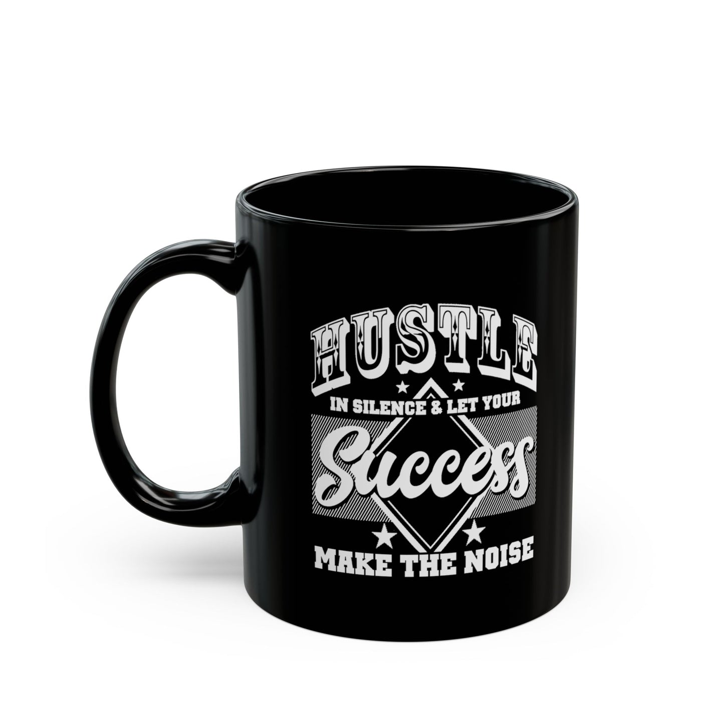 Hustle in Silence-Black Mug (11oz, 15oz)