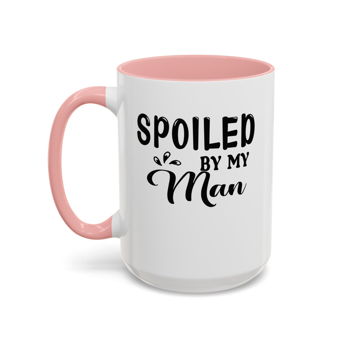 Spoiled By My Man-Accent Coffee Mug (11, 15oz)