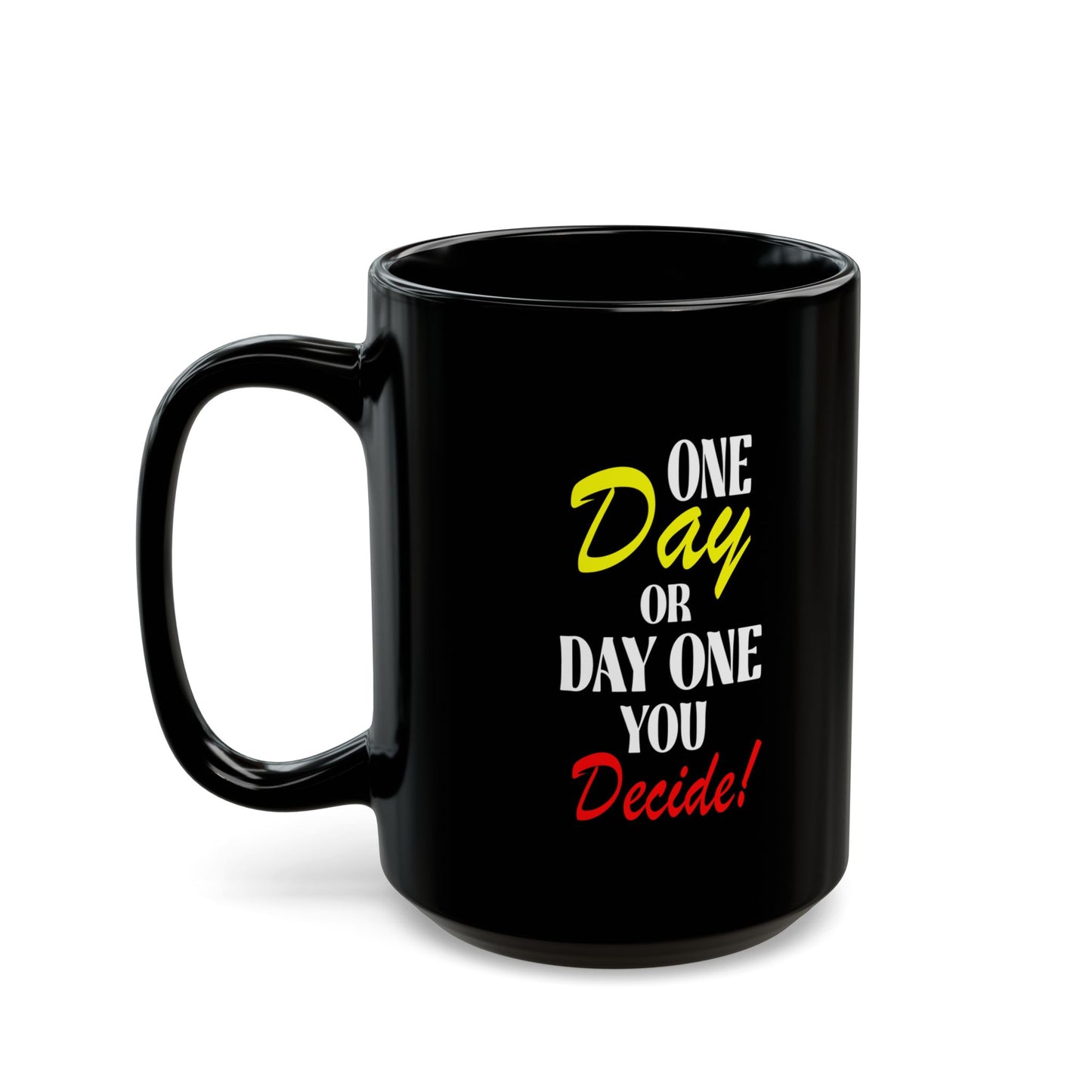 One Day-Black Mug (11oz, 15oz)