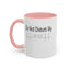 Do Not Disturb-Accent Coffee Mug (11, 15oz)