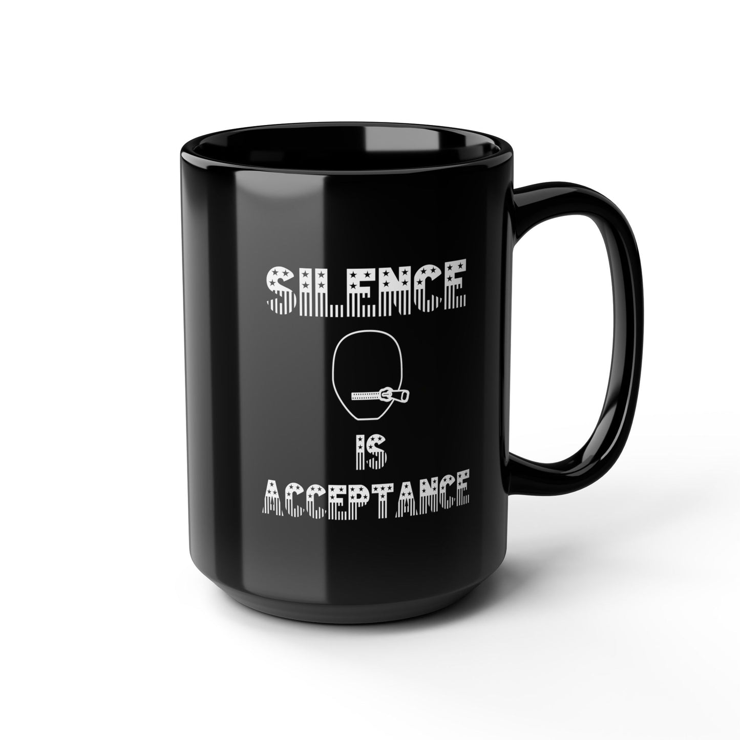 Silence is Acceptance-Black Mug (11oz, 15oz)