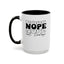 Nope-Accent Coffee Mug (11, 15oz)
