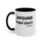 Fu(k Around-Accent Coffee Mug (11, 15oz)