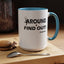 Fu(k Around-Accent Coffee Mug (11, 15oz)