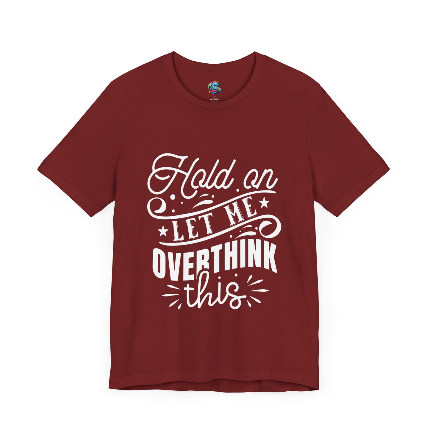 Let Me Overthink This-Jersey Knit T-Shirt