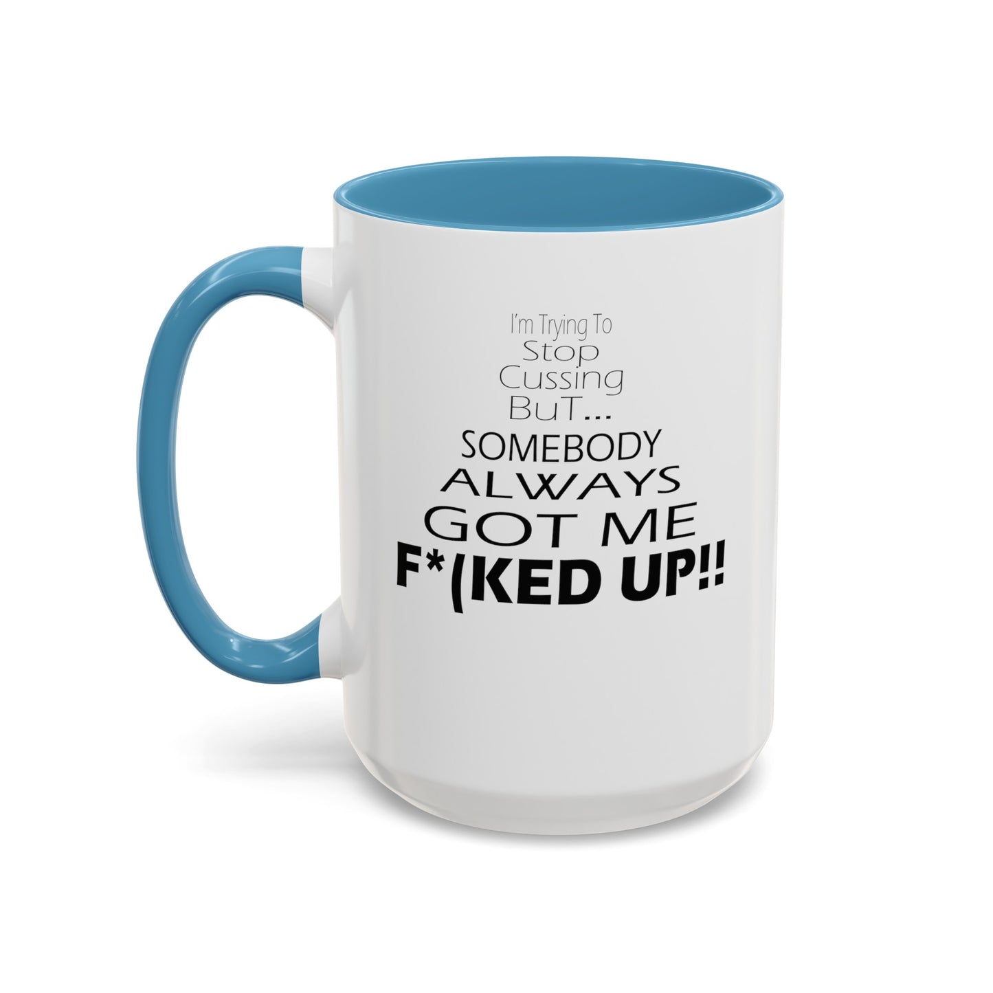 Stop Cussing-Accent Coffee Mug (11, 15oz)