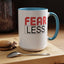 Fear-Less-Accent Coffee Mug (11, 15oz)