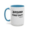 Fu(k Around-Accent Coffee Mug (11, 15oz)