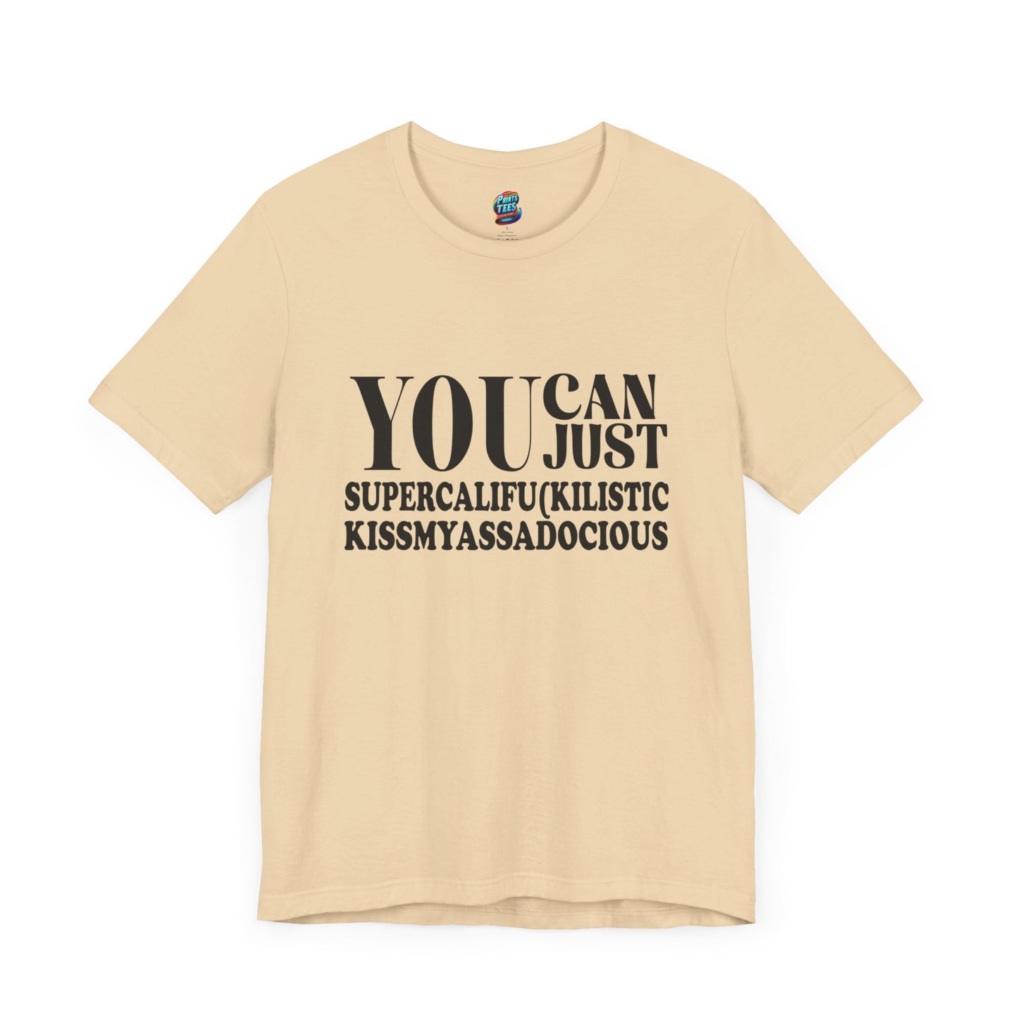 You Can Supercalifu(kilistic-Jersey Knit T-Shirt