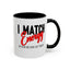 I Match Energy-Accent Coffee Mug (11, 15oz)