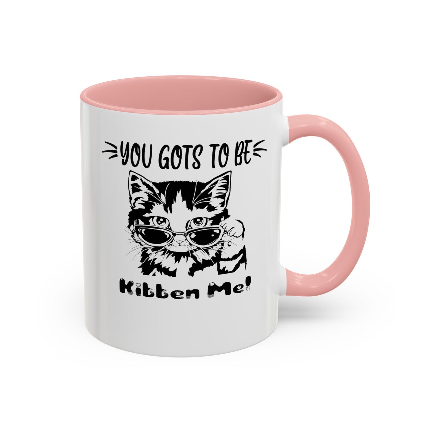 Gots To Be Kitten Me-Accent Coffee Mug (11, 15oz)