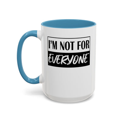 Not for Everyone-Accent Coffee Mug (11, 15oz)