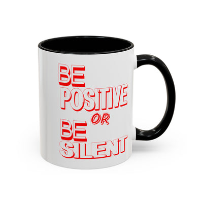 Be Positive-Accent Coffee Mug (11, 15oz)