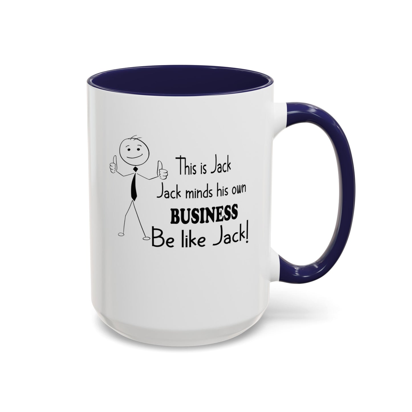 Be Like Jack-Accent Coffee Mug (11, 15oz)