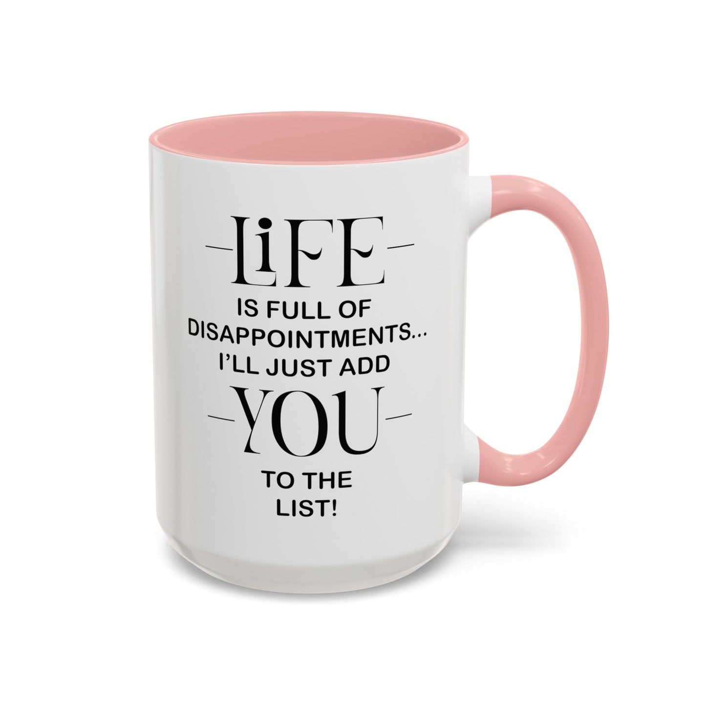 Disappointments-Accent Coffee Mug (11, 15oz)