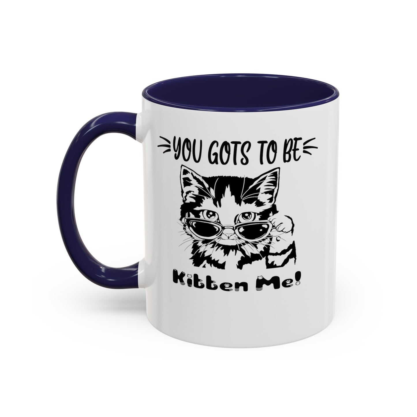 Gots To Be Kitten Me-Accent Coffee Mug (11, 15oz)