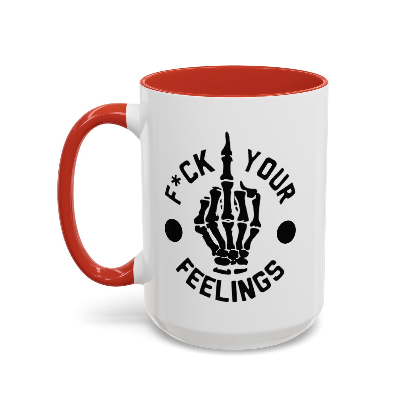 Fu(k Your Feelings-Middle Finger-Accent Coffee Mug (11, 15oz)