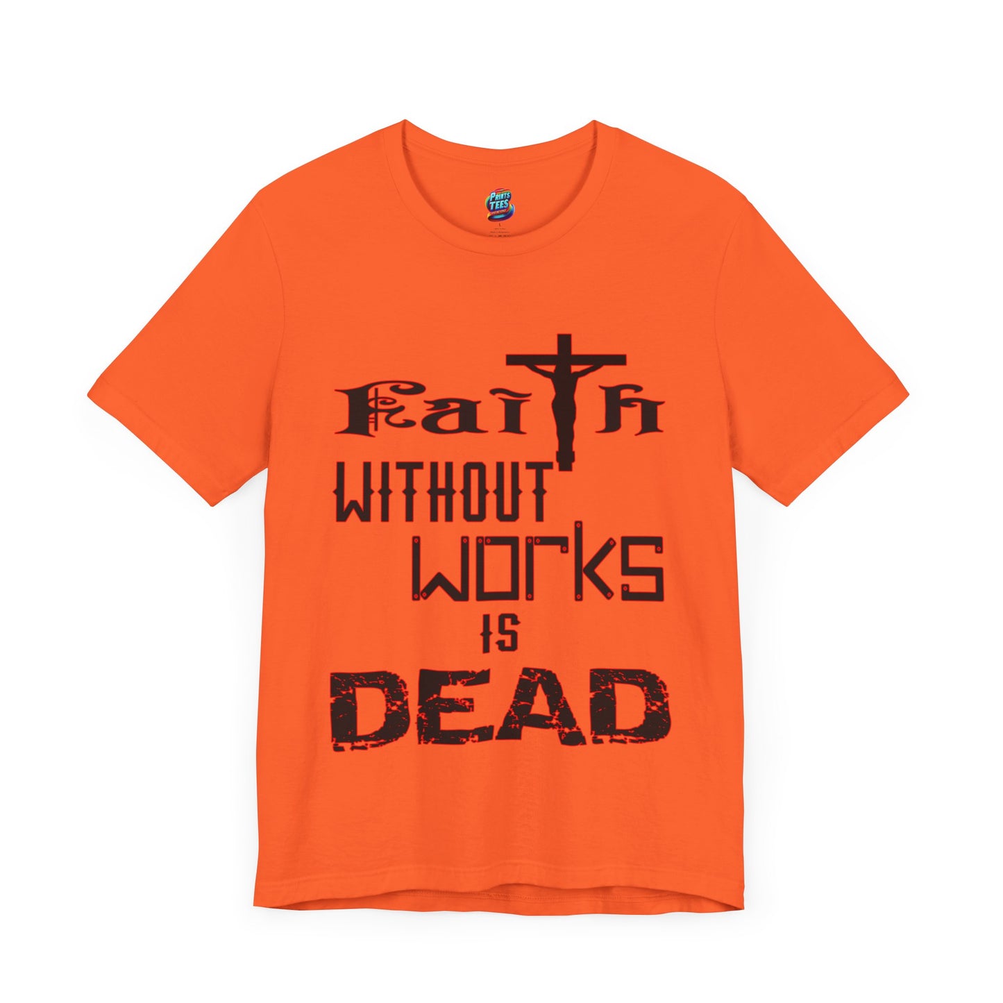 Faith Without Works-Jersey Knit T-Shirt